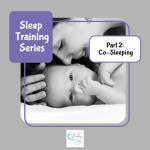 Sleep Training (From No Cry to Cry) Series - Part 2: Co-Sleeping