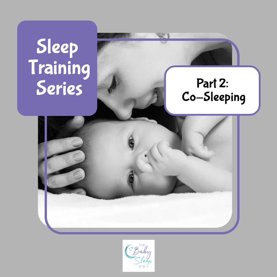 Sleep Training (From No Cry to Cry) Series - Part 2: Co-Sleeping