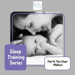 Sleep Training (From No Cry to Cry) Series - Part 4 - The Chair Method