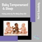 Baby Temperament and Sleep Series: Sensitivity