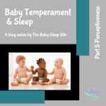 Baby temperament and sleep - Part 5. Perceptiveness