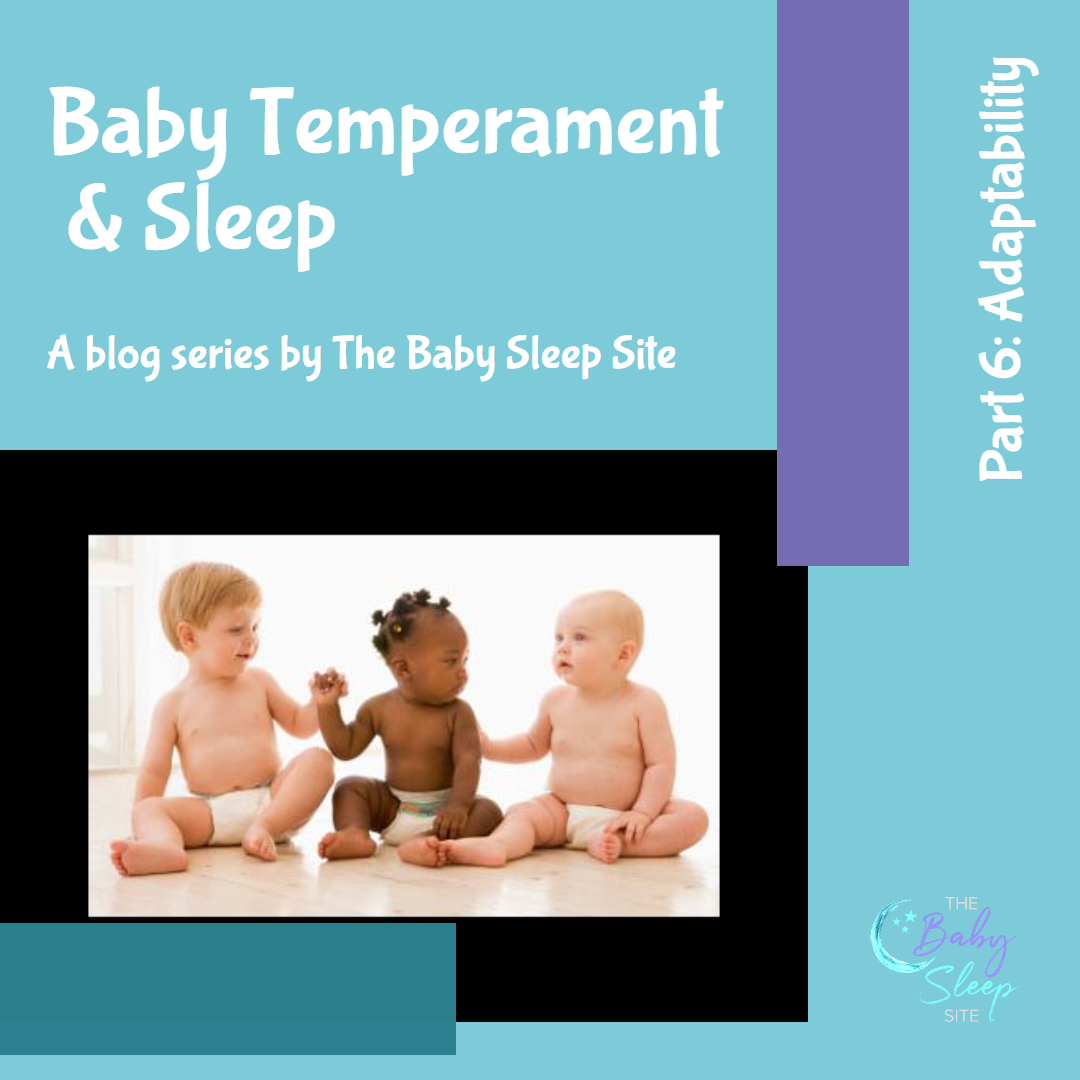 Baby temperament and sleep - part 6. Adaptability