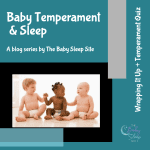 Baby Temperament and Sleep Series: Wrapping It Up