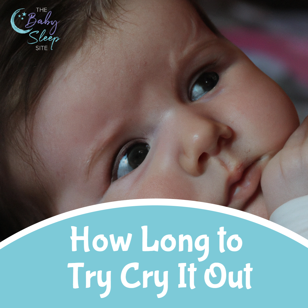 How Long to Try Cry It Out