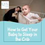 Getting Your Baby to Sleep in the Crib