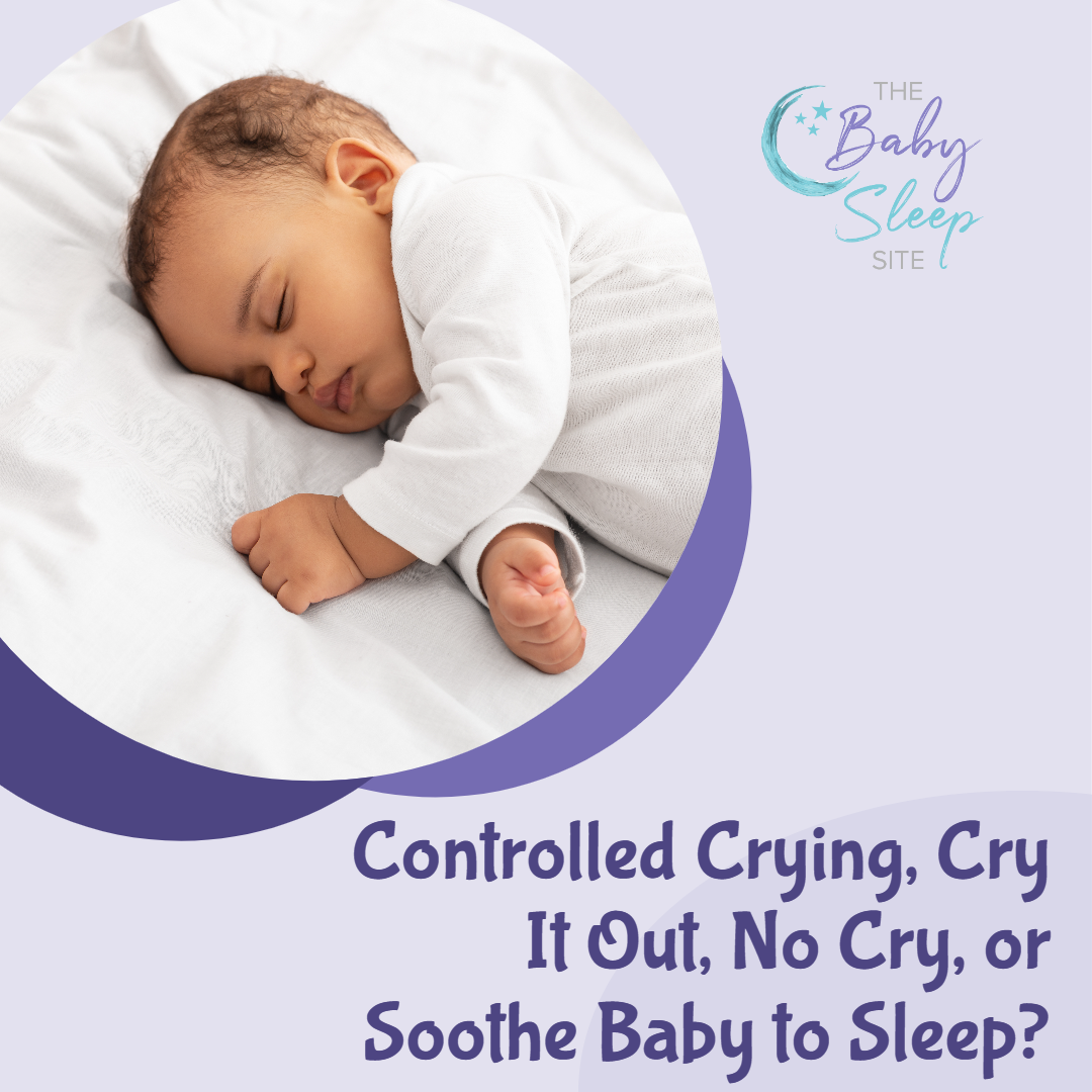 Controlled Crying, Cry It Out, No-Cry, or Soothe Baby to Sleep?