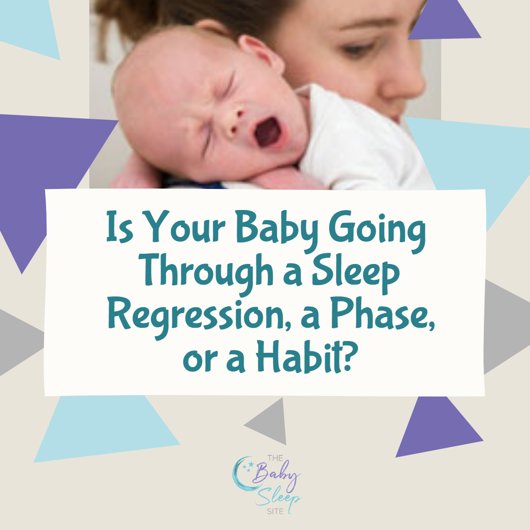 Is Your Baby Going Through a Sleep Regression, a Phase, or Is It a Habit?