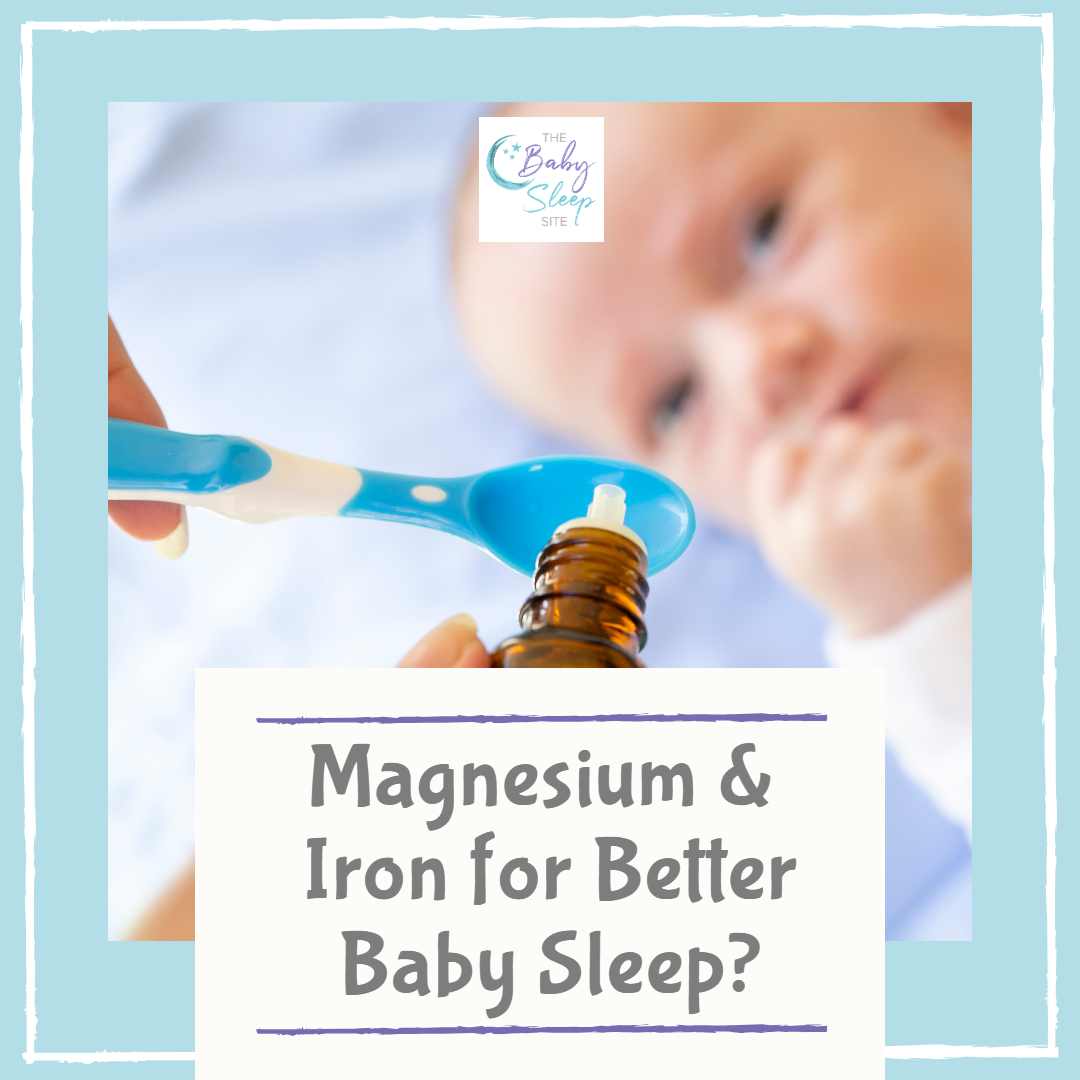 Magnesium and Iron: The "Silver Bullet" Solutions to Better Baby Sleep?