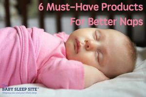6 Products for Better Baby and Toddler Naps