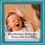 why newborn babies are fussy in the evening