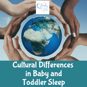 Cultural Differences in Baby and Toddler Sleep