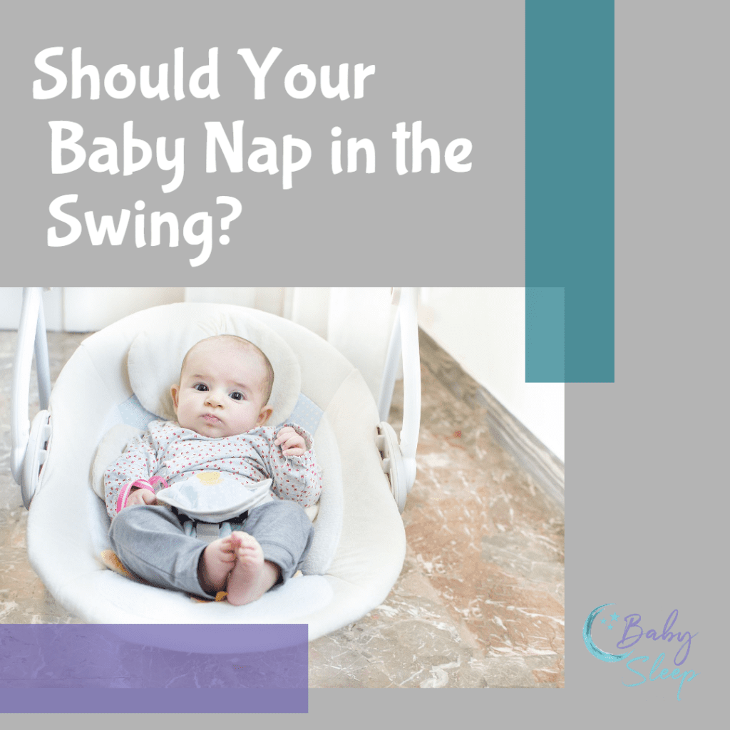 Should Your Baby Nap in the Infant Swing? The Baby Sleep Site