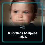 5 Common ‘Babywise’ Pitfalls