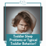 Toddler Sleep Problems or Typical Toddler Behavior?