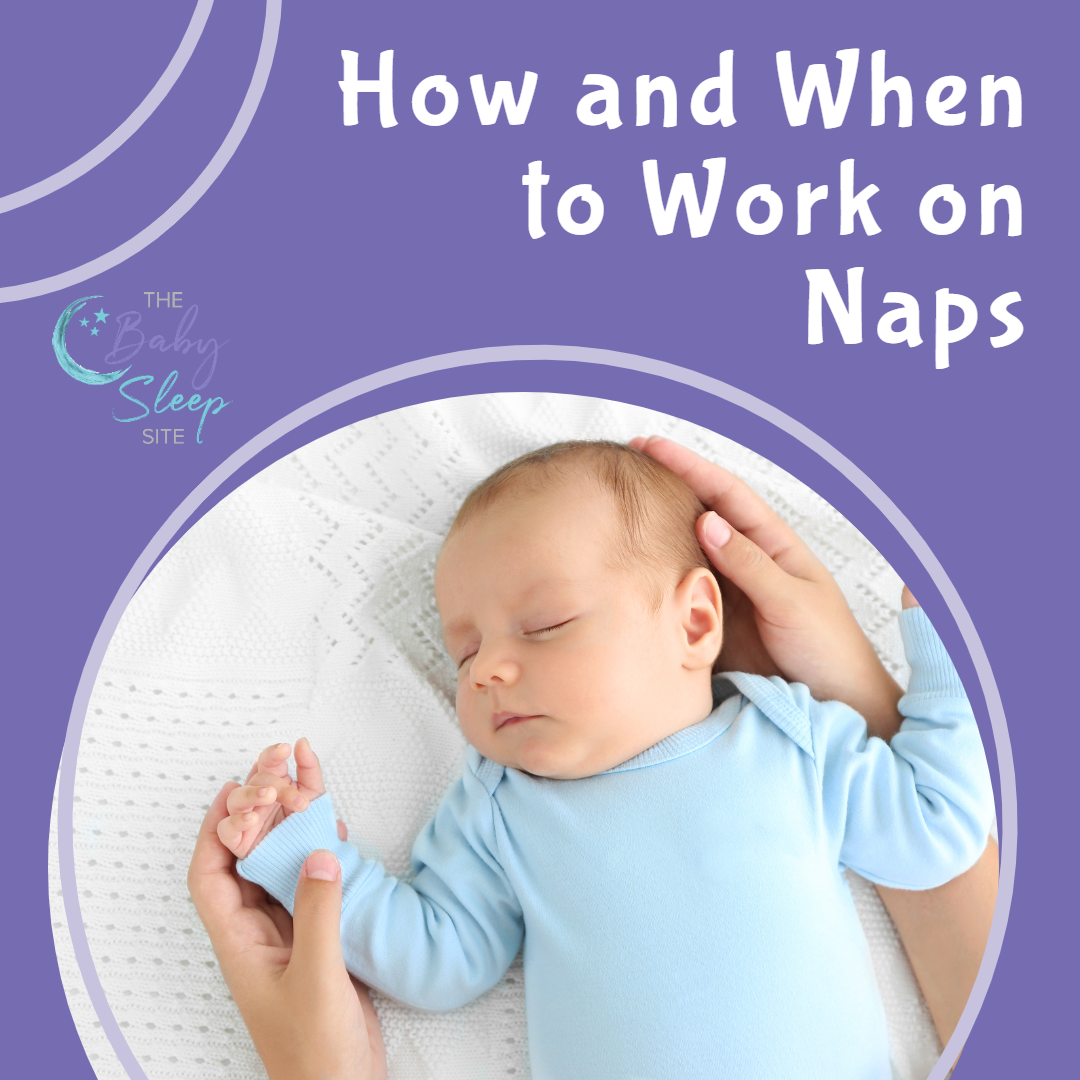 How and when to work on naps