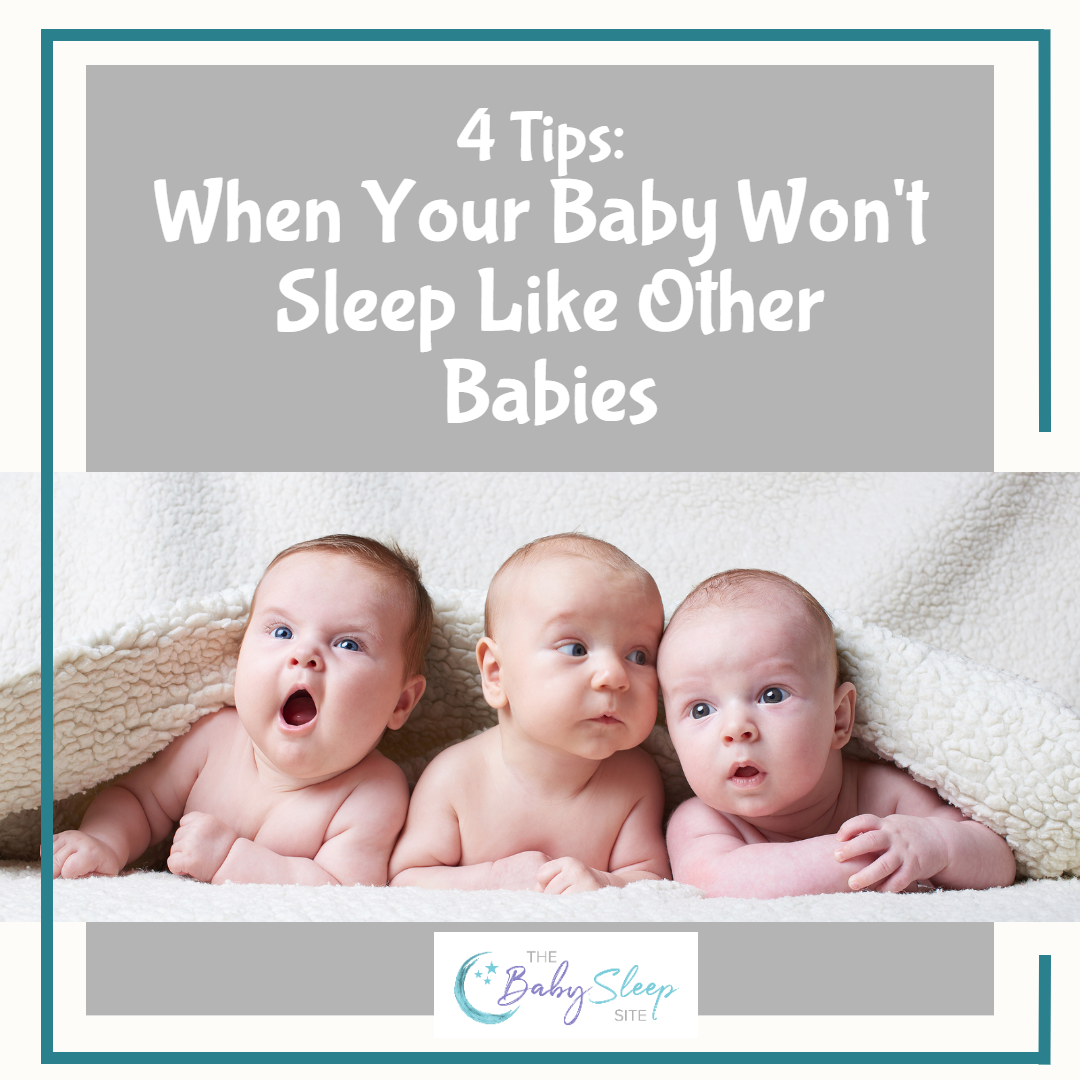 4 Tips for When Your Baby Won't Sleep Like Your Friends' Babies