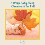 3 Ways Your Baby’s Sleep May Change This Fall
