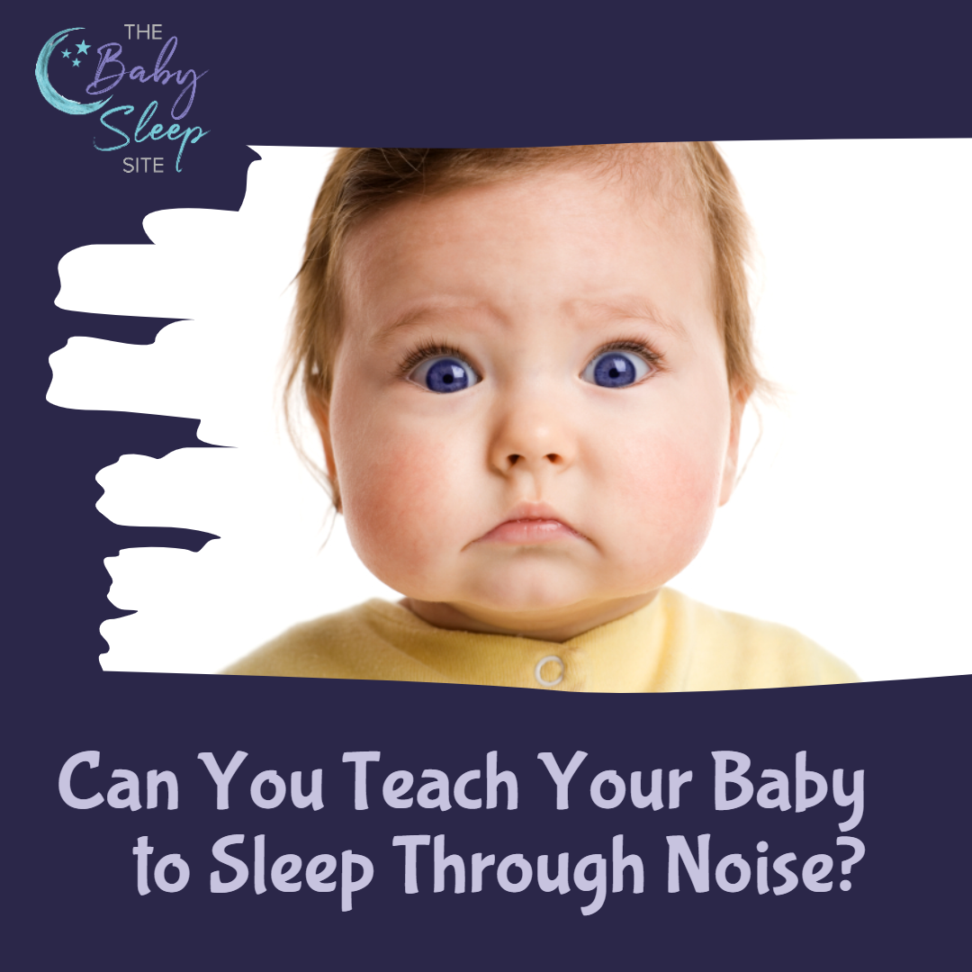 Can You Teach Your Baby to Sleep Through Noise?