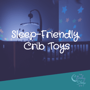 Sleep-Friendly Crib Toys