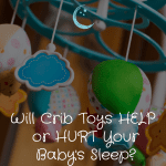Will Crib Toys Help or Hurt Your Baby's Sleep?