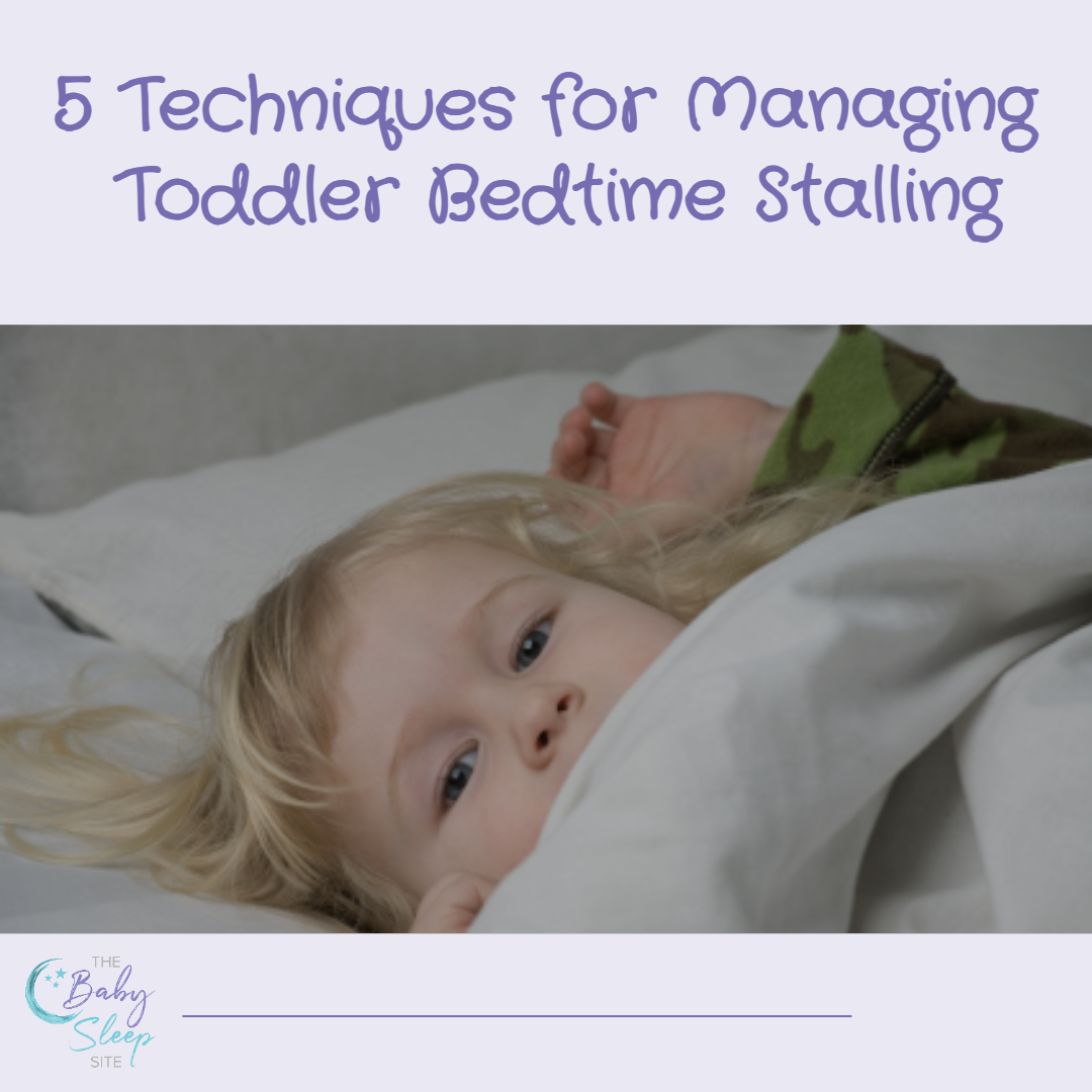 5 Gentle Techniques For Managing Toddler Bedtime Stalling