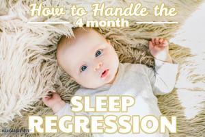 4 Month Sleep Regression - How to Handle