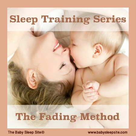 Sleep Training Series, Part 3: The Fading Method