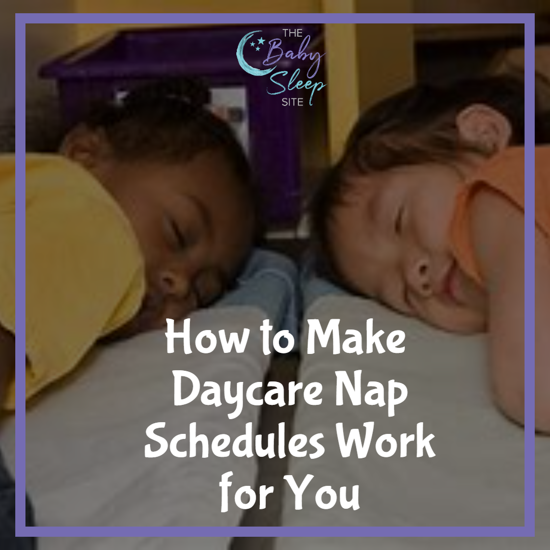 2 Quick Tips For Making Tough Daycare Nap Schedules Work