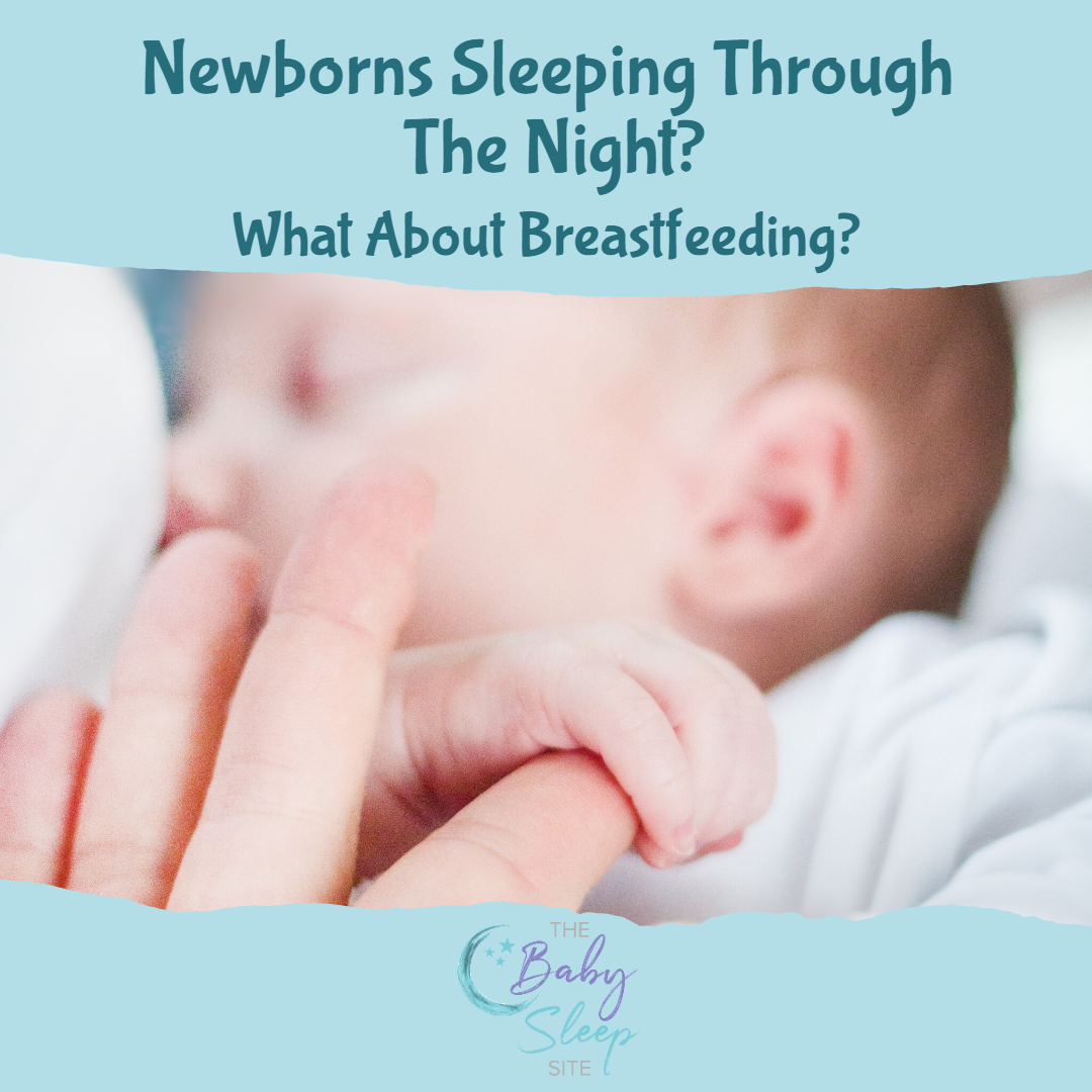 Newborns Sleeping Through The Night? What About Breastfeeding?