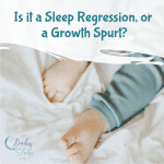 Sleep Regression or Growth Spurt?