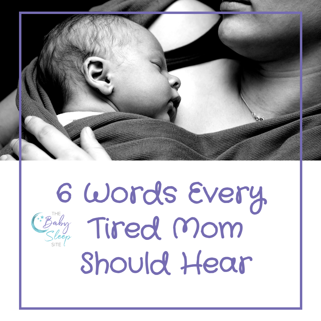 6 Words Every Tired Mom Should Hear