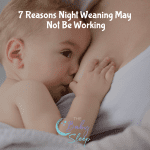 7 reasons why night weaning may not be working