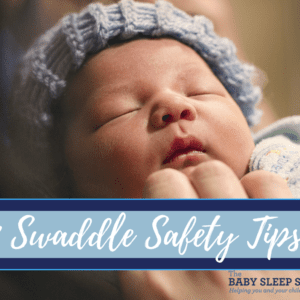 baby swaddle safety tips