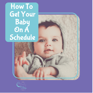How to get your baby on a schedule