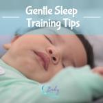 Gentle Sleep Training Tips plus 5 Strategies