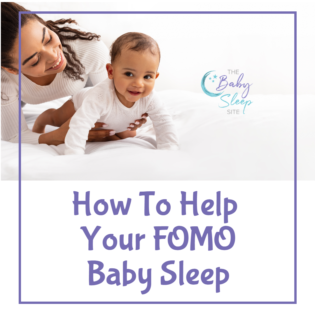 How To Help Your FOMO Baby Sleep