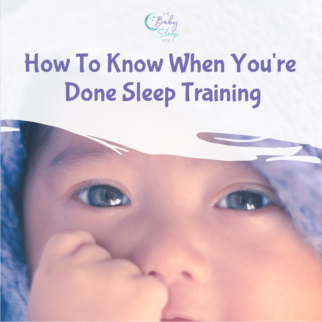 How To Know When You're Done Sleep Training