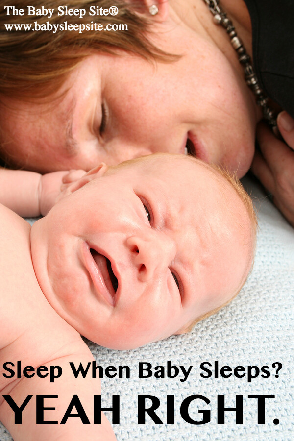 Sleep When The Baby Sleeps? YEAH RIGHT | The Baby Sleep Site