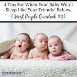 4 tips for when your baby won't sleep like your friends' babies