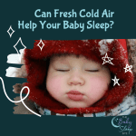 Can Fresh Cold Air Help Your Baby Sleep?