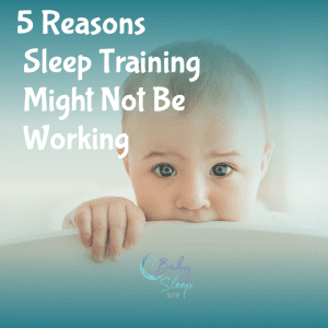 5 Reasons Sleep Training Might Not Be Working