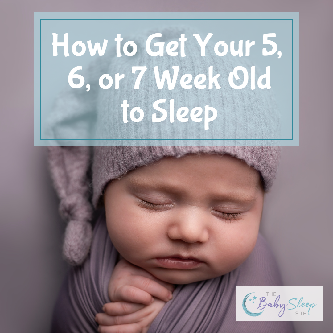 How to Get My 5, 6, or 7 Week Old to Sleep