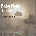 Baby Night Lights Do's and Don’ts