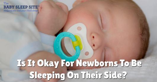 Is It Okay For Newborns To Be Sleeping On Their Side?