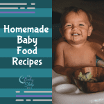 How To Make Homemade Baby Food: 5 Great Recipes