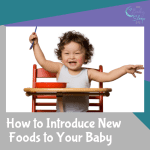 The Best Ways to Introduce New Foods To Your Baby