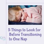 When Do Babies Drop to One Nap? 5 Signs to See Before You Switch to One Nap