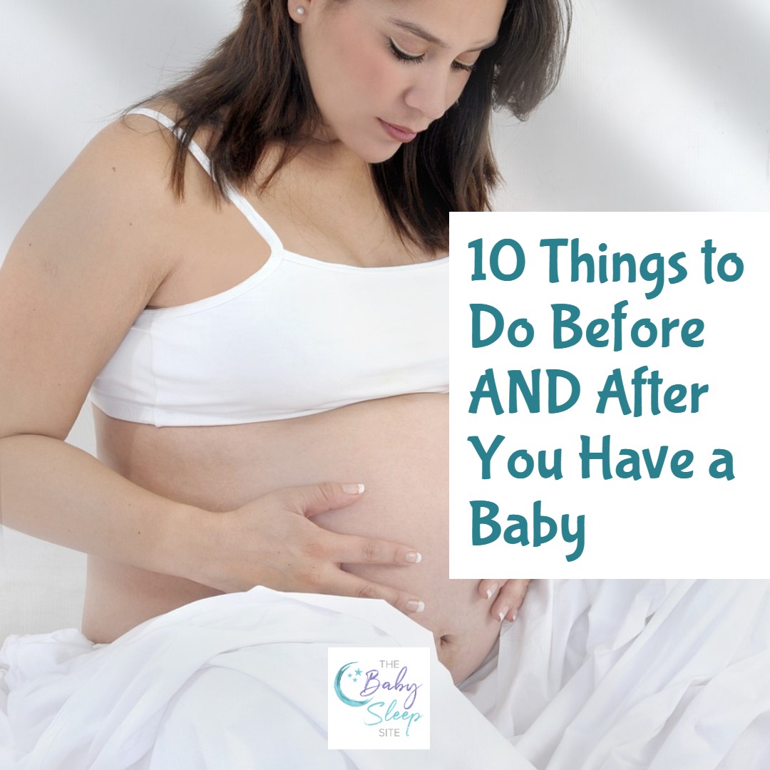 10 Things to Do Before and After You Have a Baby