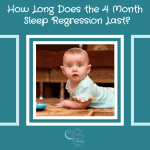 How Long Does the 4 Month Sleep Regression Last?