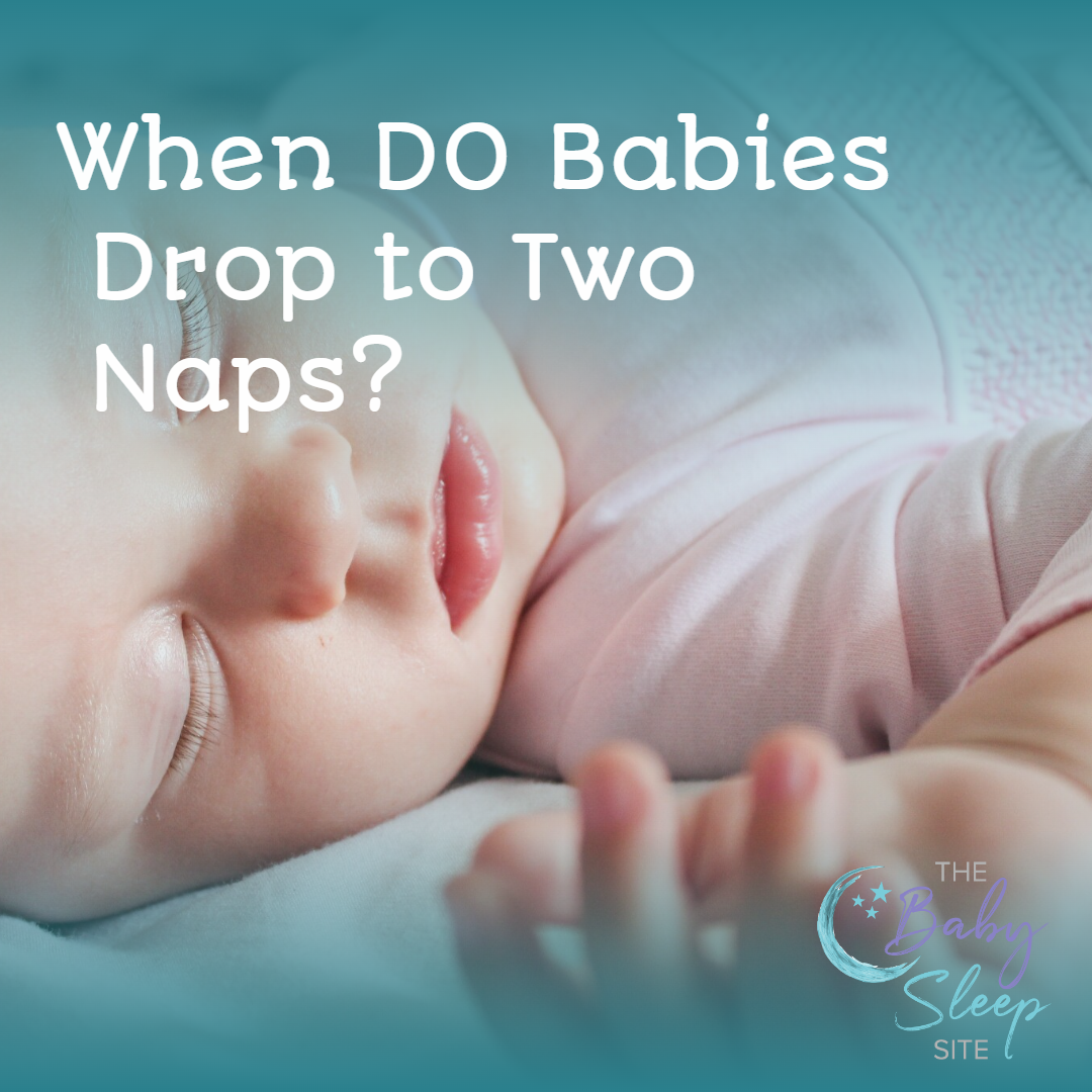 when do babies drop to two naps?